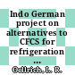 Indo German project on alternatives to CFCS for refrigeration applications : technical status report [E-Book] /