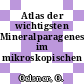 Atlas der wichtigsten Mineralparagenesen im mikroskopischen Bild.