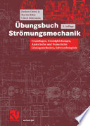 Übungsbuch Strömungsmechanik [E-Book] : Grundlagen, Grundgleichungen, Analytische und Numerische Lösungsmethoden, Softwarebeispiele /