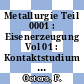 Metallurgie Teil 0001 : Eisenerzeugung Vol 01 : Kontaktstudium Metallurgie des Eisens : Berichte : Winterscheid, 02.03.1980-07.03.1980.
