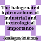 The halogenated hydrocarbons of industrial and toxicological importance /