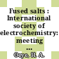 Fused salts : International society of electrochemistry: meeting 0031 : Trondheim, 27.08.79-31.08.79.