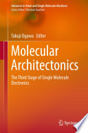 Molecular Architectonics [E-Book] : The Third Stage of Single Molecule Electronics /