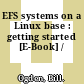 EFS systems on a Linux base : getting started [E-Book] /