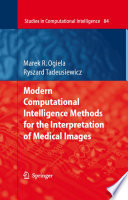 Modern Computational Intelligence Methods for the Interpretation of Medical Images [E-Book] /