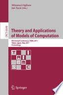 Theory and Applications of Models of Computation [E-Book] : 8th Annual Conference, TAMC 2011, Tokyo, Japan, May 23-25, 2011. Proceedings /