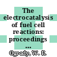 The electrocatalysis of fuel cell reactions: proceedings of the workshop : Upton, NY, 15.05.1978-16.05.1978.