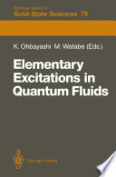 Elementary Excitations in Quantum Fluids [E-Book] : Proceedings of the Hiroshima Symposium, Hiroshima, Japan, August 17–18, 1987 /