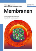 Membranen : Grundlagen, Verfahren und industrielle Anwendungen /