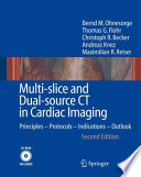 Multi-slice and Dual-source CT in Cardiac Imaging [E-Book] : Principles — Protocols — Indications — Outlook /
