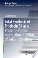 Total Synthesis of Thielocin B1 as a Protein-Protein Interaction Inhibitor of PAC3 Homodimer [E-Book] /