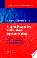 Chance Discoveries in Real World Decision Making [E-Book] : Data-based Interaction of Human Intelligence and Artificial Intelligence /