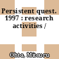 Persistent quest. 1997 : research activities /