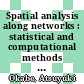 Spatial analysis along networks : statistical and computational methods [E-Book] /