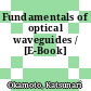 Fundamentals of optical waveguides / [E-Book]