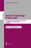 Topics in Cryptology -- CT-RSA 2004 [E-Book] : The Cryptographers' Track at the RSA Conference 2004, San Francisco, CA, USA, February 23-27, 2004, Proceedings /