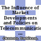 The Influence of Market Developments and Policies on Telecommunication Investment [E-Book] /