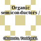 Organic semiconductors /