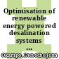 Optimisation of renewable energy powered desalination systems : a sustainable techno-economic and environmental consideration [E-Book] /