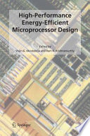 High-Performance Energy-Efficient Microprocessor Design [E-Book] /