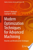 Modern Optimization Techniques for Advanced Machining [E-Book] : Heuristic and Metaheuristic Techniques /