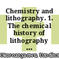 Chemistry and lithography. 1. The chemical history of lithography [E-Book] /