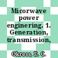 Micorwave power enginering. 1. Generation, transmission, rectification.