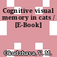 Cognitive visual memory in cats / [E-Book]