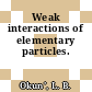 Weak interactions of elementary particles.