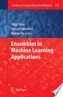 Ensembles in Machine Learning Applications [E-Book] /