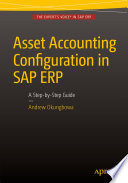Asset accounting configuration in SAP ERP : a step-by-step guide [E-Book] /