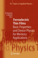 Ferroelectric Thin Films [E-Book] : Basic Properties and Device Physics for Memory Applications /