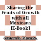 Sharing the Fruits of Growth with all Mexicans [E-Book] /
