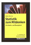 Statistik zum Mitdenken : ein Arbeits- und Übungsbuch /