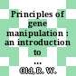 Principles of gene manipulation : an introduction to genetic engineering.