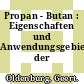 Propan - Butan : Eigenschaften und Anwendungsgebiete der Flüssiggase.
