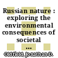 Russian nature : exploring the environmental consequences of societal change [E-Book] /