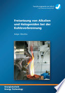 Freisetzung von Alkalien und Halogeniden bei der Kohleverbrennung [E-Book] /