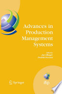 Advances in Production Management Systems [E-Book] : International IFIP TC 5, WG 5.7 Conference on Advances in Production Management Systems (APMS 2007), September 17–19, Linköping, Sweden /