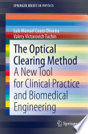The Optical Clearing Method [E-Book] : A New Tool for Clinical Practice and Biomedical Engineering /
