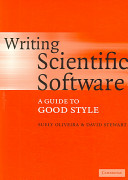 Writing scientific software : a guide for good style /