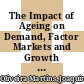 The Impact of Ageing on Demand, Factor Markets and Growth [E-Book] /