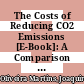 The Costs of Reducing CO2 Emissions [E-Book]: A Comparison of Carbon Tax Curves with GREEN /