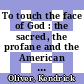 To touch the face of God : the sacred, the profane and the American space program, 1957-1975 [E-Book] /
