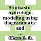 Stochastic hydrologic modeling using diagrammatic and space transformation techniques.
