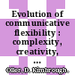 Evolution of communicative flexibility : complexity, creativity, and adaptability in human and animal communication [E-Book] /