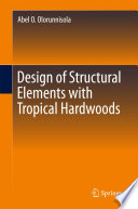 Design of Structural Elements with Tropical Hardwoods [E-Book] /