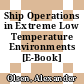 Ship Operations in Extreme Low Temperature Environments [E-Book] /
