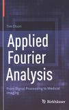 Applied Fourier Analysis : from signal processing to medical imaging /