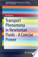 Transport Phenomena in Newtonian Fluids - A Concise Primer [E-Book] /